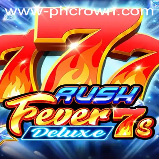 Experience the Thrill of 'RushFever7sDeluxe' with a Taste of the PH Crown